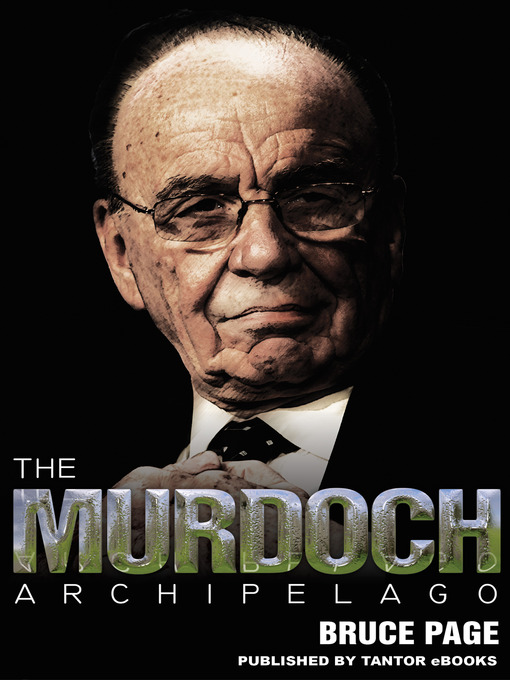 Title details for The Murdoch Archipelago by Bruce Page - Available